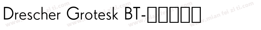 Drescher Grotesk BT字体转换
